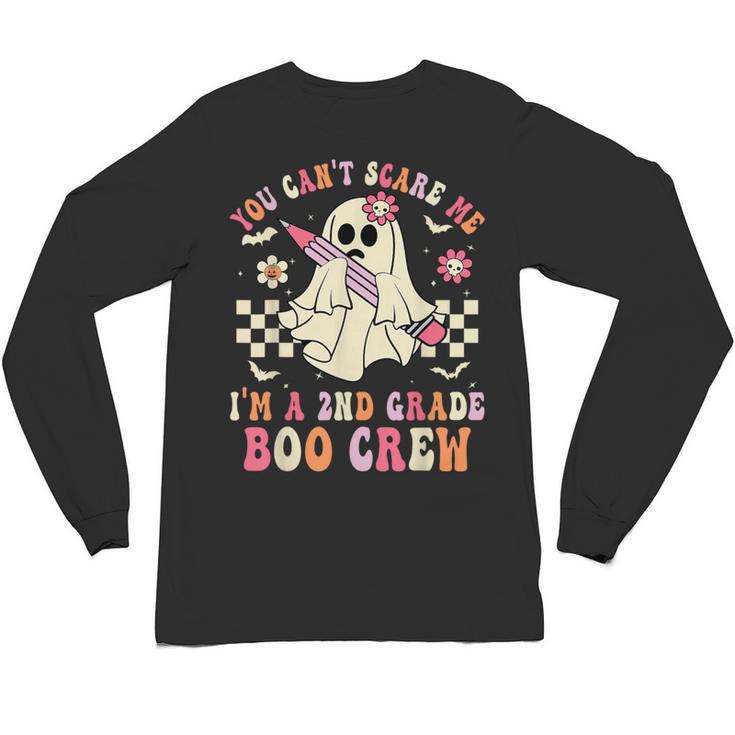 You Can't Scare Me Im A 2nd-Grade Boo Crew Teacher Halloween Unisex Long Sleeve T-Shirt