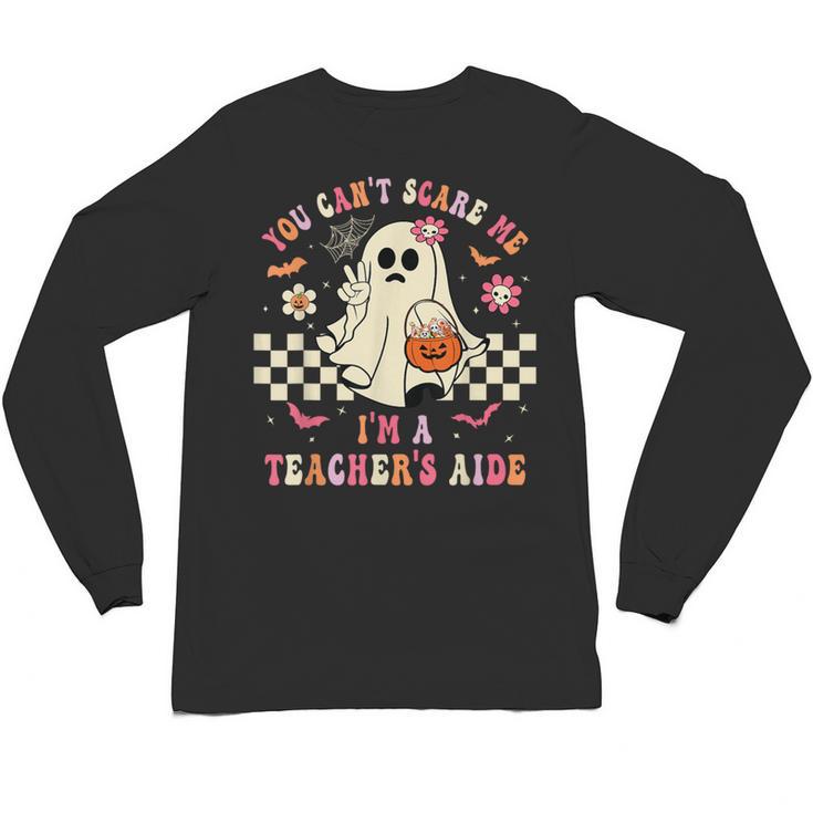 You Can't Scare Me I'm A School Teacher's Aide Halloween Unisex Long Sleeve T-Shirt