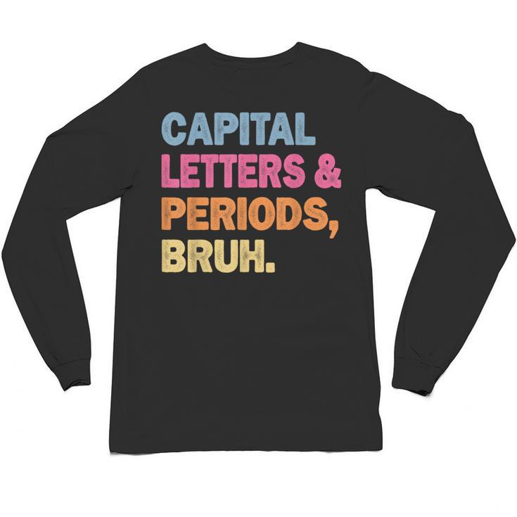 Capital Letters And Periods Bruh Teacher Bruh Teache Unisex Long Sleeve T-Shirt