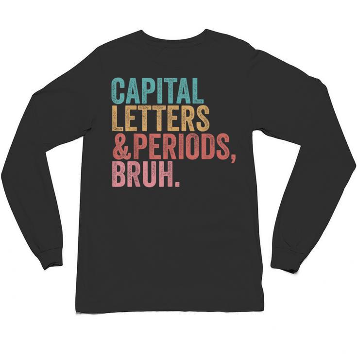 Capital Letters And Periods Bruh Teacher Unisex Long Sleeve T-Shirt