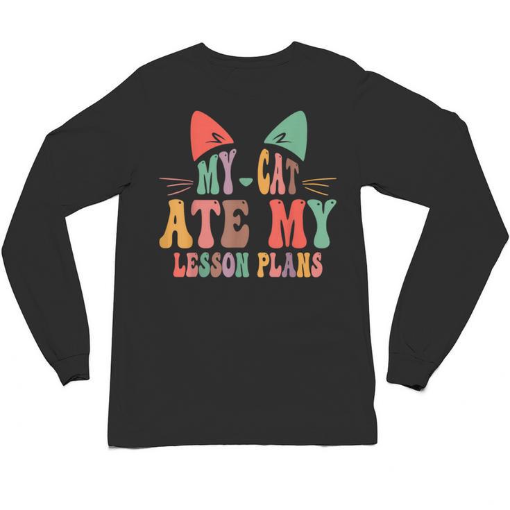 My Cat Ate My Lesson Plans Teacher Sarcastic Unisex Long Sleeve T-Shirt
