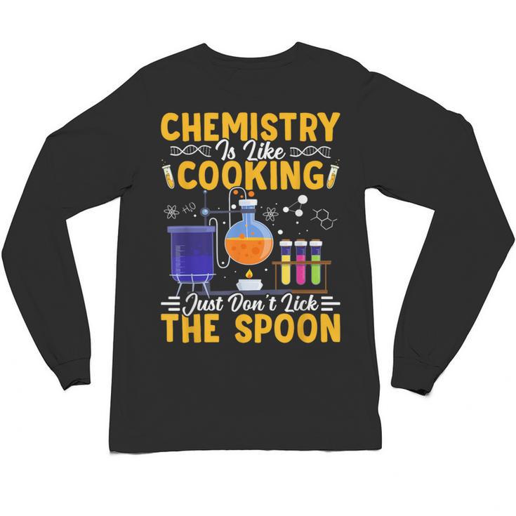 Chemistry Is Like Cooking Science Teacher Student Unisex Long Sleeve T-Shirt