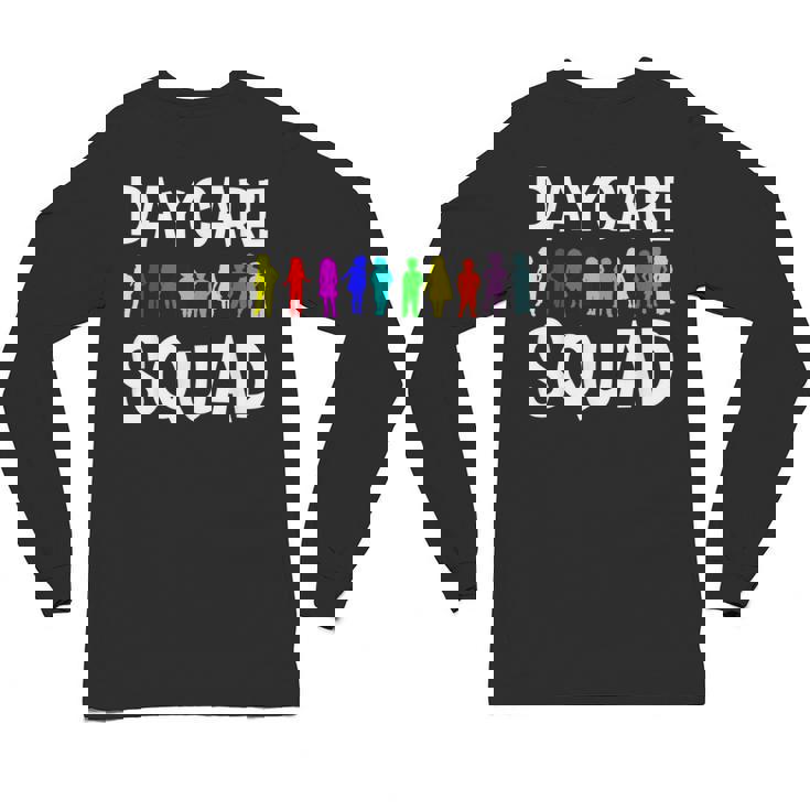 Childcare Daycare Squad Daycare Teacher Men Women Unisex Long Sleeve T-Shirt