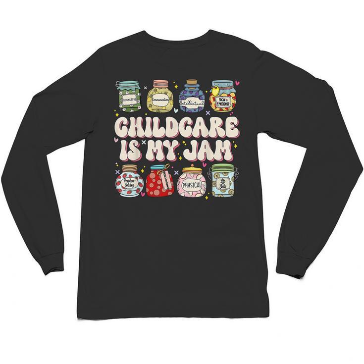 Childcare Is My Jam Child Care Teacher School Psychologist Unisex Long Sleeve T-Shirt