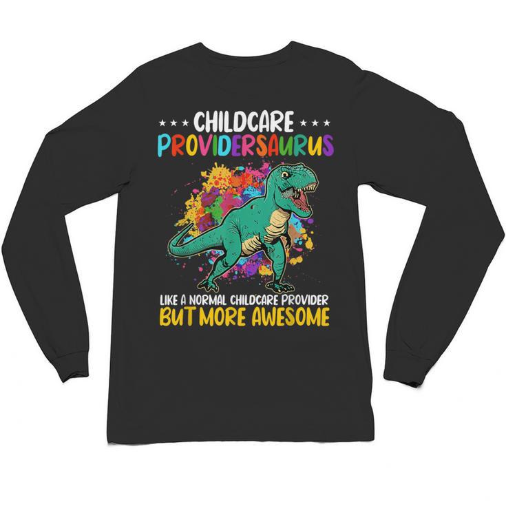 Childcare Providersaurus Daycare Teachers Unisex Long Sleeve T-Shirt