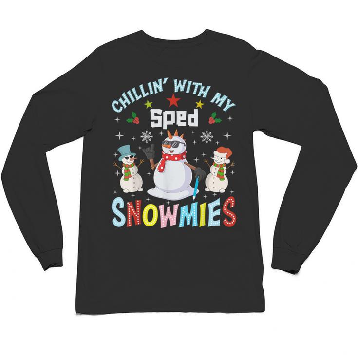 Chillin With My Sped Snowmies Teacher Student Christmas Unisex Long Sleeve T-Shirt