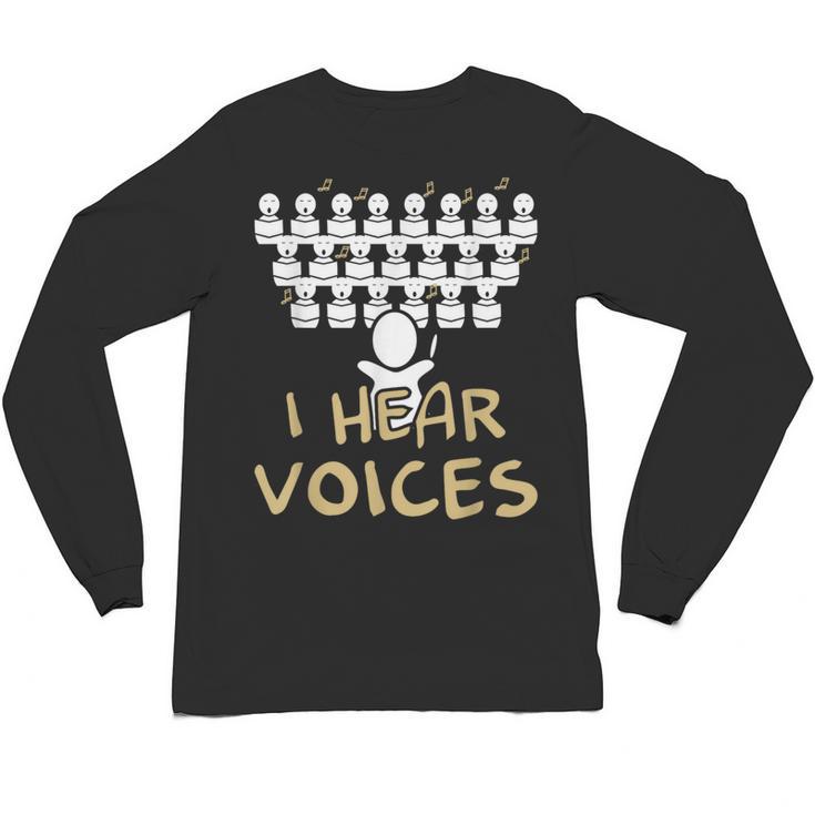 Choir Teacher Shirt I Hear Voices Chorister Tee Unisex Long Sleeve T-Shirt