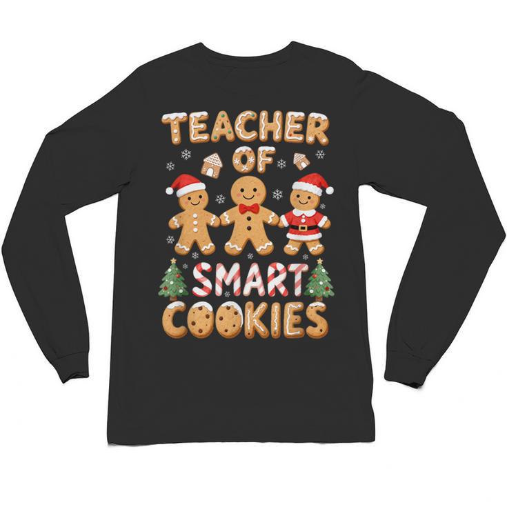 Christmas Teacher Of Smart Cookies Gingerbread Man Teaching Unisex Long Sleeve T-Shirt