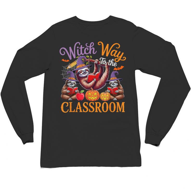 Way To Classroom Halloween Witch Three Cute Sloths Teacher Unisex Long Sleeve T-Shirt