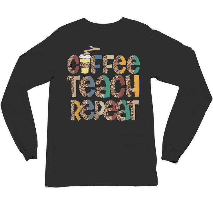 Coffee Teach Repeat Leopard Print Back To School Teachers Unisex Long Sleeve T-Shirt