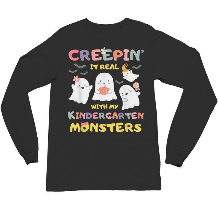 Creepin It Real With Kindergarten Monsters Halloween Teacher Unisex Long Sleeve T-Shirt