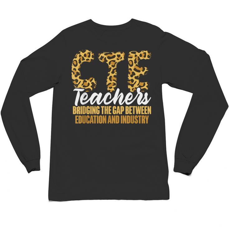 CTE Teacher Middle School High School Teach Career Men Women Unisex Long Sleeve T-Shirt