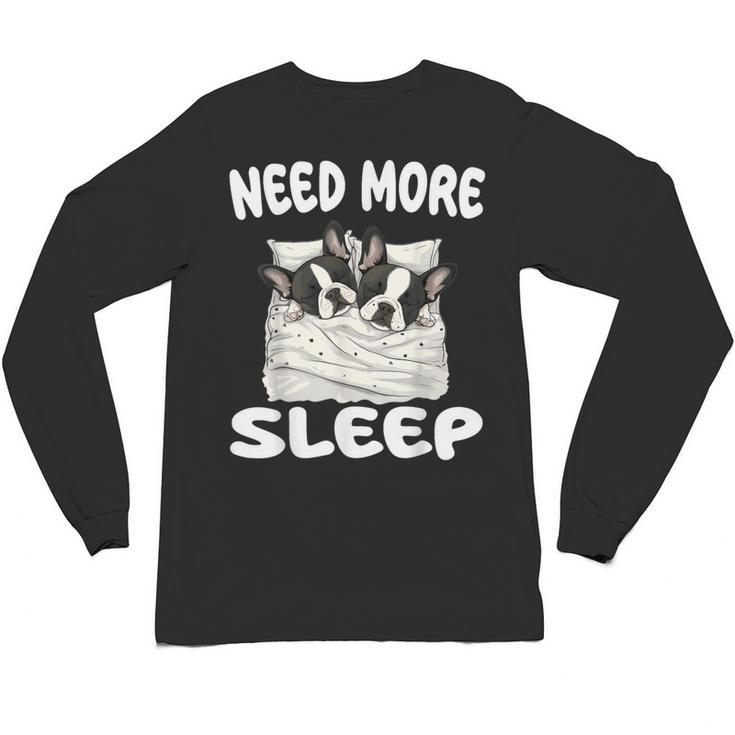 Cute Boston Terrier Need More Sleep Pajamas Nightgown Unisex Long Sleeve T-Shirt