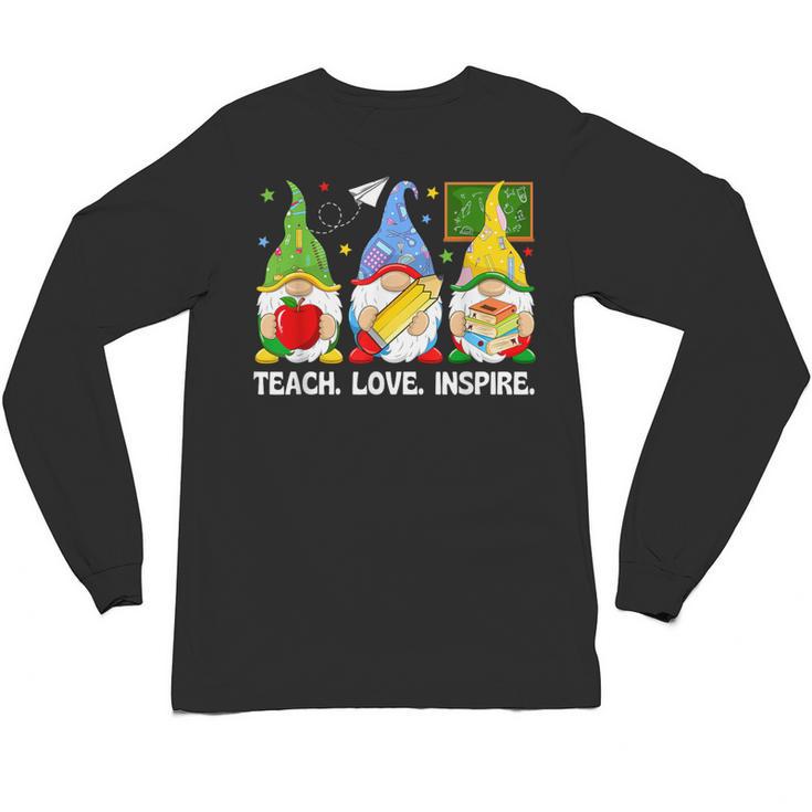 Cute Gnomes Teach Love And Inspire Back To School Teacher Unisex Long Sleeve T-Shirt