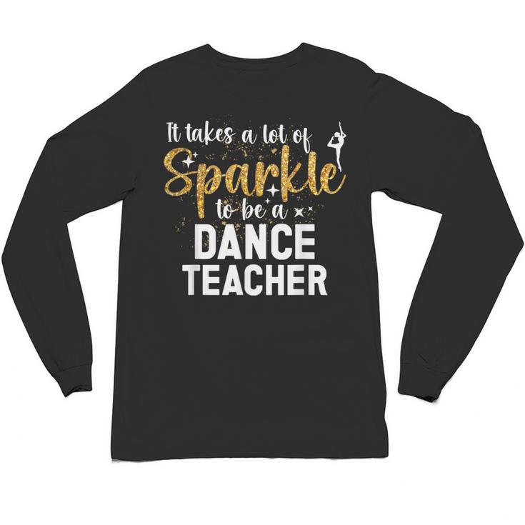 To Be A Dance Teacher Dance Instructor Dancing Teacher Unisex Long Sleeve T-Shirt