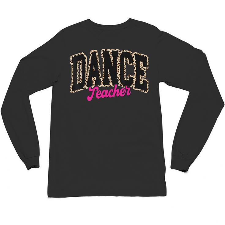 Dance Teacher Leopard Dancing Life Girls Women Dancer Unisex Long Sleeve T-Shirt, trending gift Dance Teacher Leopard Dancing Life Girls Women Dancer Unisex Long Sleeve T-Shirt, trending gift