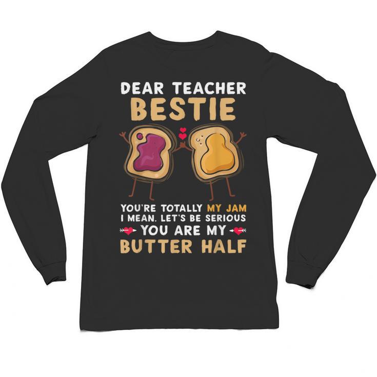 Dear Teacher Bestie You'Re Totally My Jam Shirt Kids Unisex Long Sleeve T-Shirt