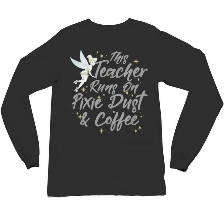 Disney Peter Pan Tinkerbell Teacher Pixie Dust And Coffee Unisex Long Sleeve T-Shirt