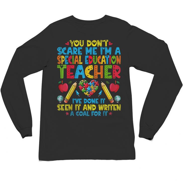 You Don't Scare Me I'm A Special Education Teacher SPED Unisex Long Sleeve T-Shirt
