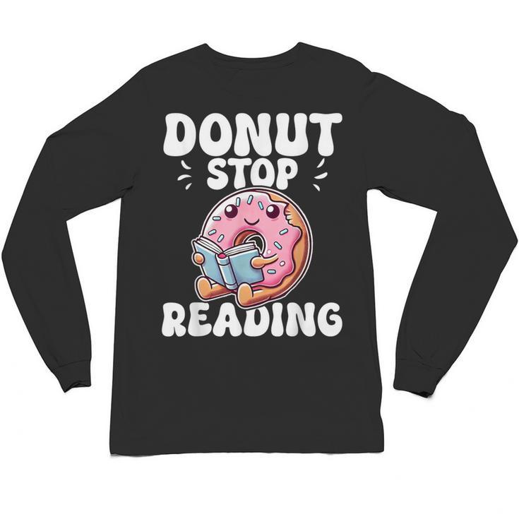 Donut Stop Reading Kawaii Teacher Preschool Kindergarten Unisex Long Sleeve T-Shirt