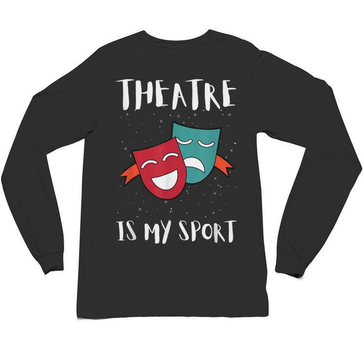 Drama Teacher For Theatre And Performing Arts Unisex Long Sleeve T-Shirt