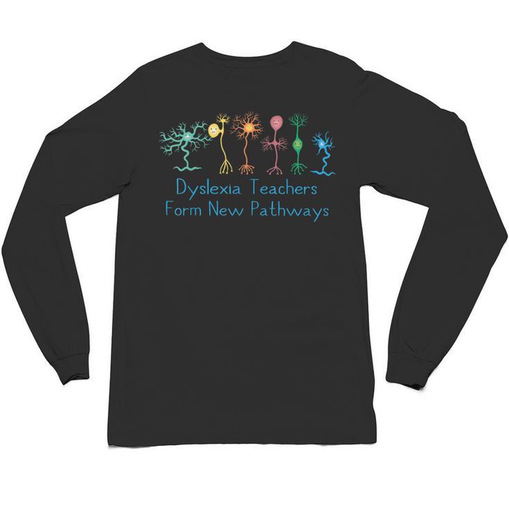 Dyslexia Teachers Form New Pathways Awareness Unisex Long Sleeve T-Shirt