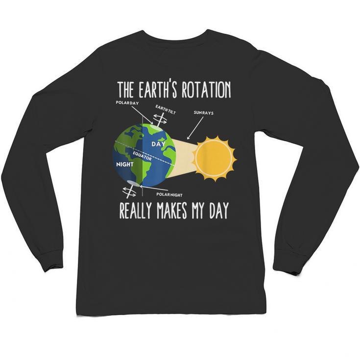 Earth Rotation Earth Day Science Teacher Kids Women Unisex Long Sleeve T-Shirt