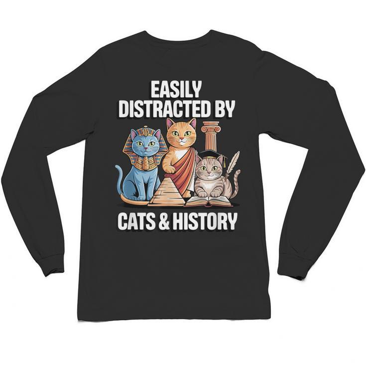 Easily Distracted By Cats & History Teacher Women Men Unisex Long Sleeve T-Shirt