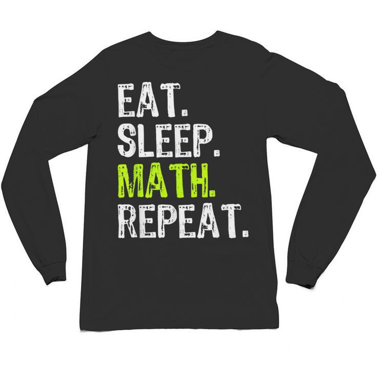 Eat Sleep Math Repeat Teacher Lover Unisex Long Sleeve T-Shirt