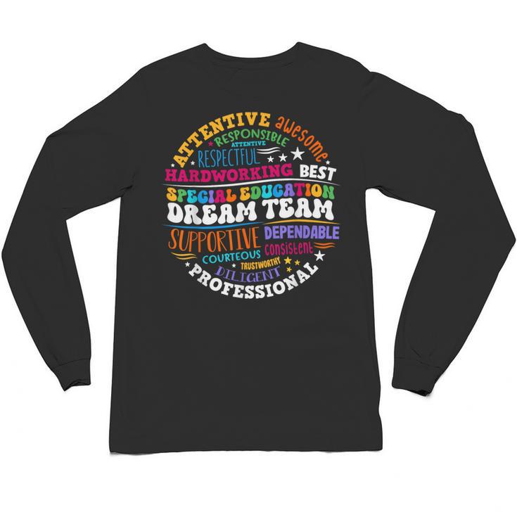 Educators Special Ed Teacher Special Education Dream Team Unisex Long Sleeve T-Shirt