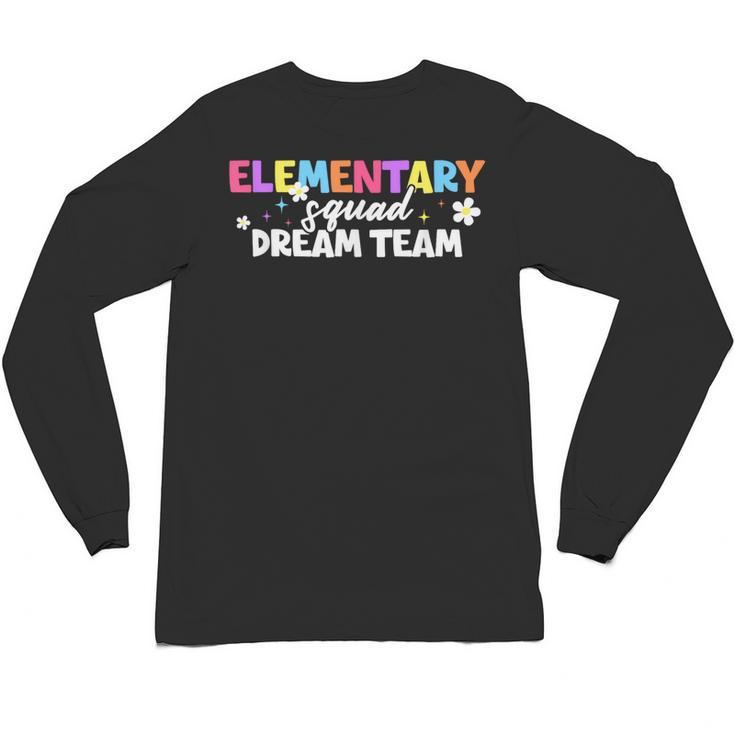 Elementary Squad Dream Team Teacher Student Back To School Unisex Long Sleeve T-Shirt
