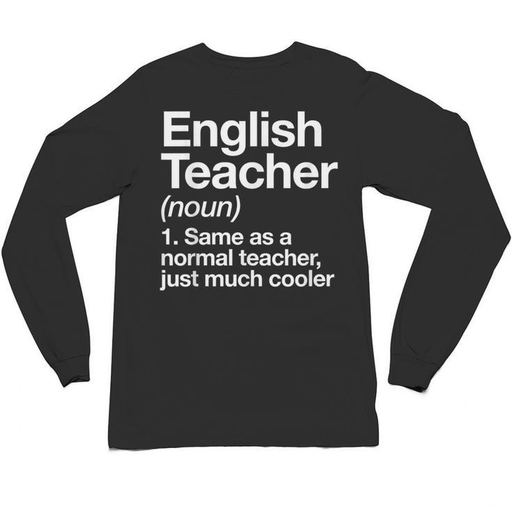 English Teacher Definition Back To School First Day Unisex Long Sleeve T-Shirt
