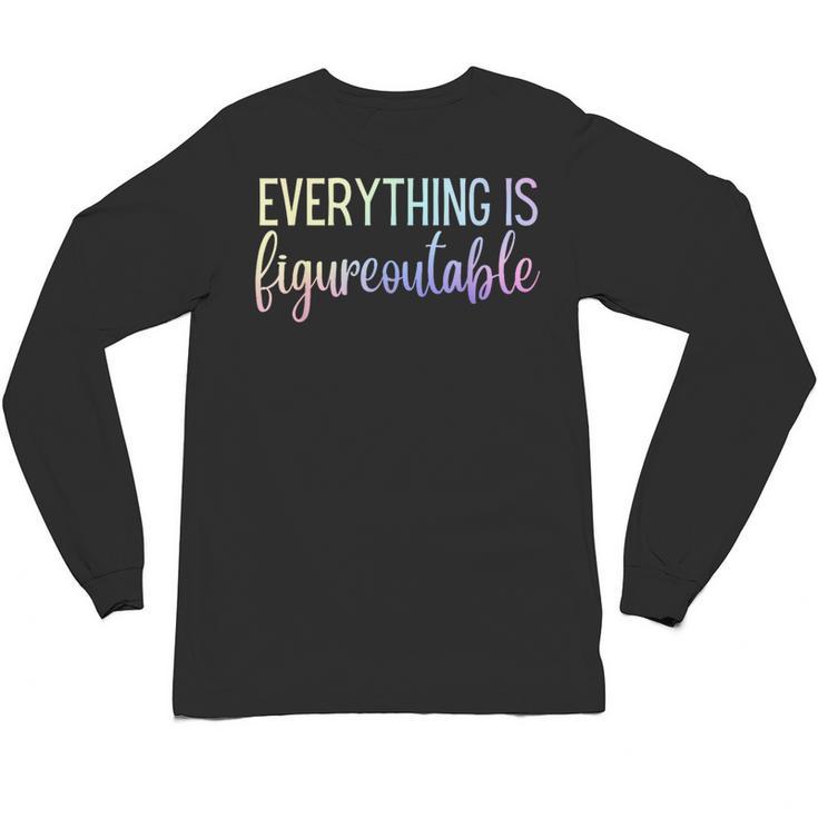 Everything Is Figureoutable Teacher Motivational - -Adults Small Short Sleeve Crew Collar Modern Fun Vacation Cotton Polyester Machine Wash Unisex Long Sleeve T-Shirt