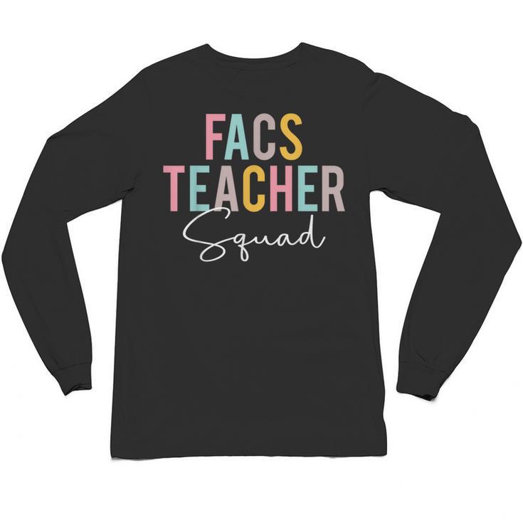 FACS Teacher Squad Colorful Appreciation Day Back To School Men Women Girls Kids Unisex Long Sleeve T-Shirt