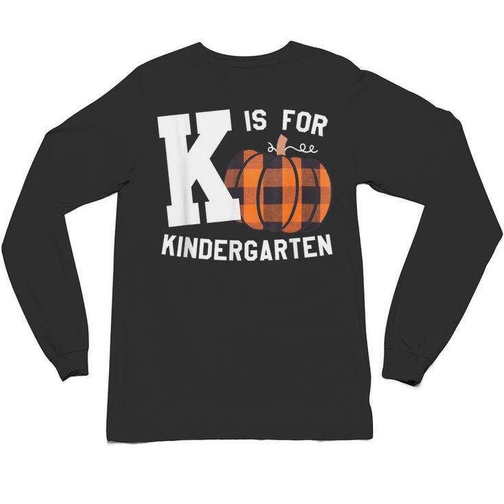 Fall Kindergarten Teacher K Is For Buffalo Plaid Pumpkin Unisex Long Sleeve T-Shirt