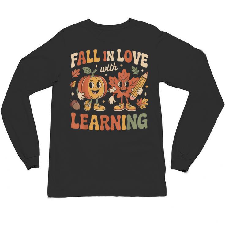 Fall In Love With Learning Retro Autumn Thanksgiving Teacher Unisex Long Sleeve T-Shirt