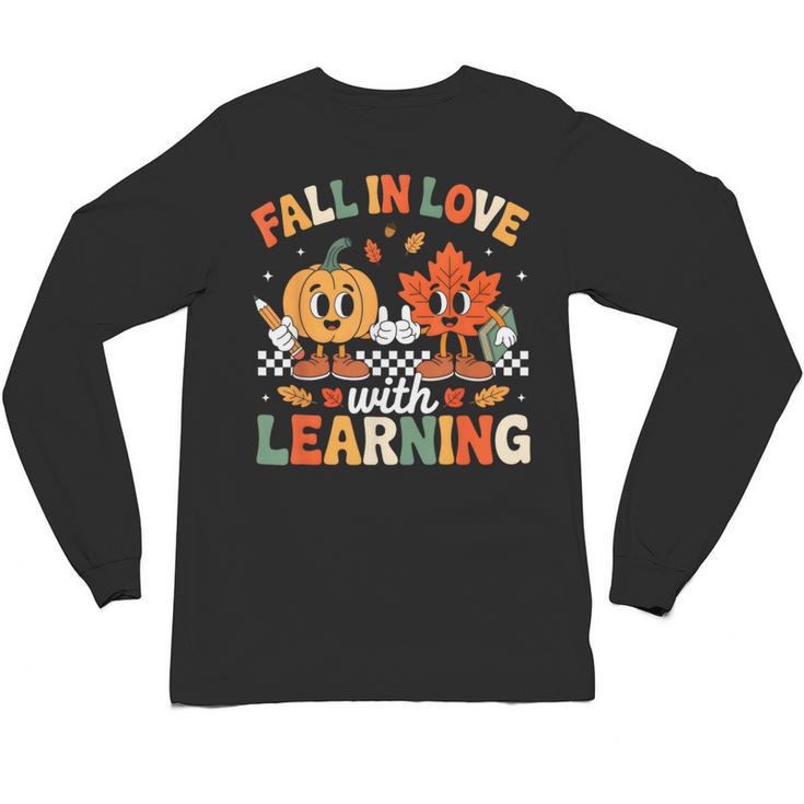 Fall In Love With Learning Shirt Autumn Thanksgiving Teacher Unisex Long Sleeve T-Shirt