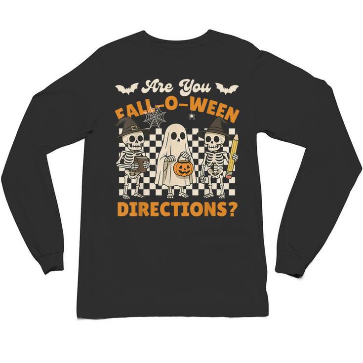 Are You Fall o Ween Directions Halloween Skeleton Teacher Unisex Long Sleeve T-Shirt