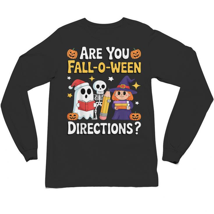 Are You Fall O Ween Directions Halloween Teacher Ghost Unisex Long Sleeve T-Shirt