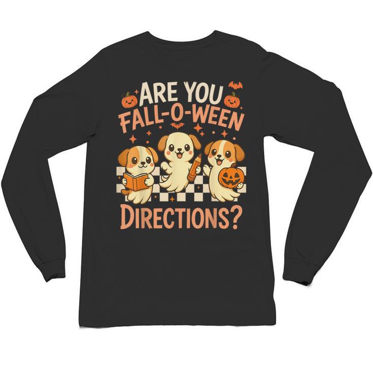 Are You Fall O Ween Directions Teacher Halloween Dog Ghost Unisex Long Sleeve T-Shirt