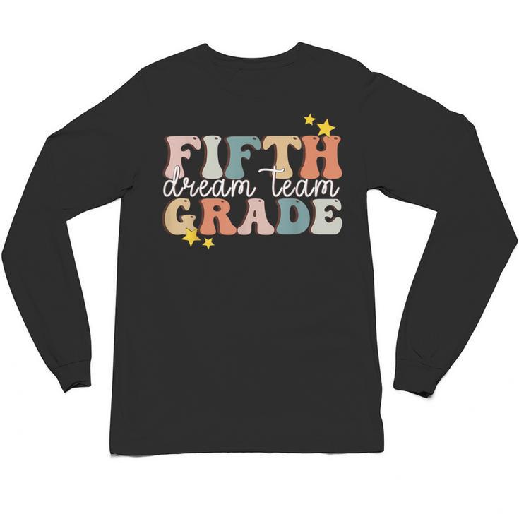 Fifth Grade Dream Team First Day Of 5th Grade Teachers Unisex Long Sleeve T-Shirt