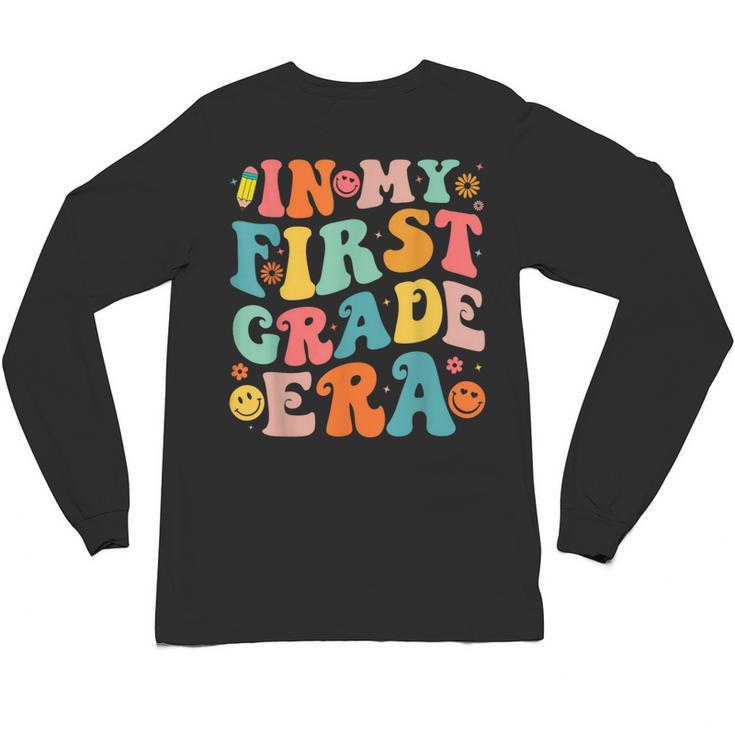 In My First Grade Era 1st Grade Teacher Back To School Unisex Long Sleeve T-Shirt