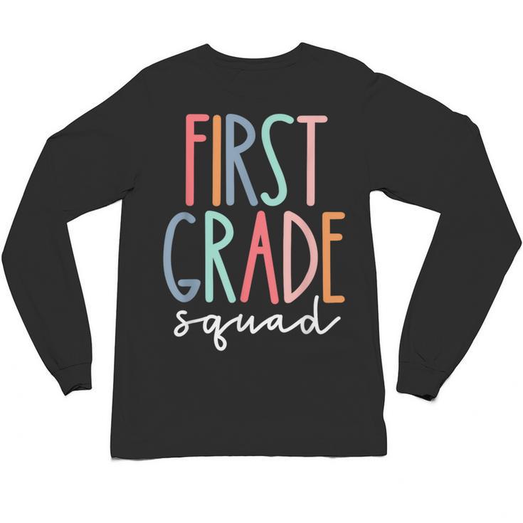 First Grade Squad 1st Grade Teacher Crew Back To School Team Unisex Long Sleeve T-Shirt