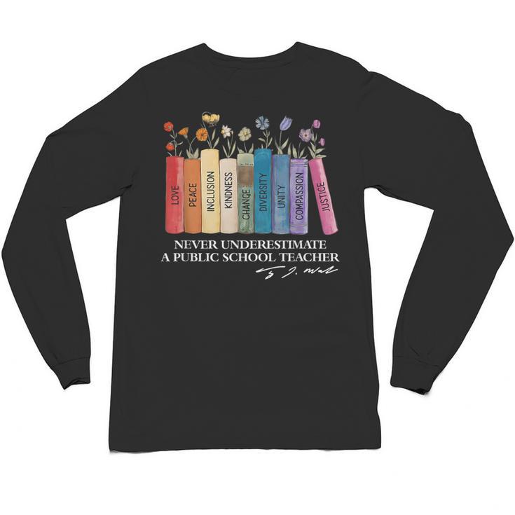 Floral Books Never Underestimate A Public School Teacher Unisex Long Sleeve T-Shirt