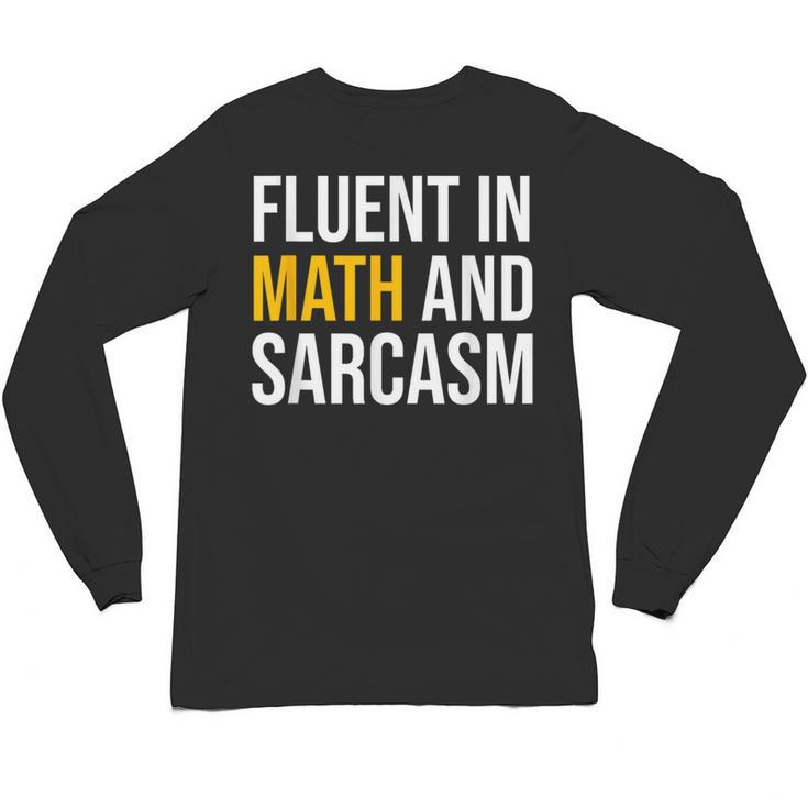 Fluent In Math And Sarcasm Teacher Appreciation Day Gift Unisex Long Sleeve T-Shirt