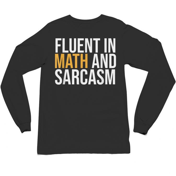 Fluent In Math And Sarcasm Teacher Unisex Long Sleeve T-Shirt