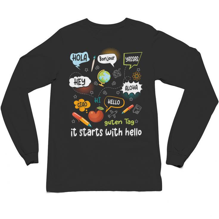Friendship Inclusion Language Teacher It Starts With Hello Unisex Long Sleeve T-Shirt