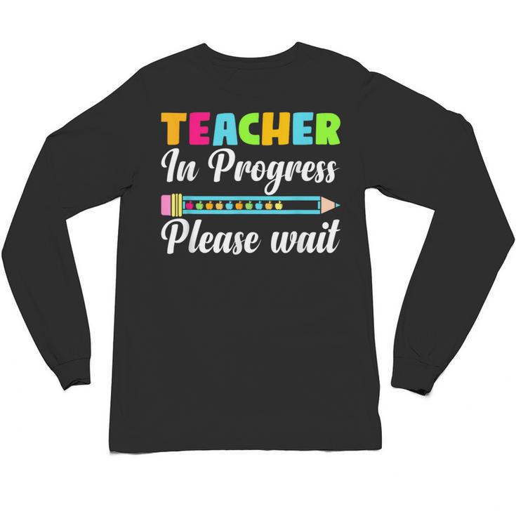 Future Teacher Cool Teacher In Progress Please Wait Unisex Long Sleeve T-Shirt