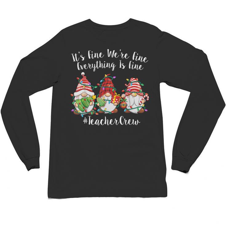 Gnome It's Fine I'm Fine Everything Is Fine Teacher Xmas Unisex Long Sleeve T-Shirt