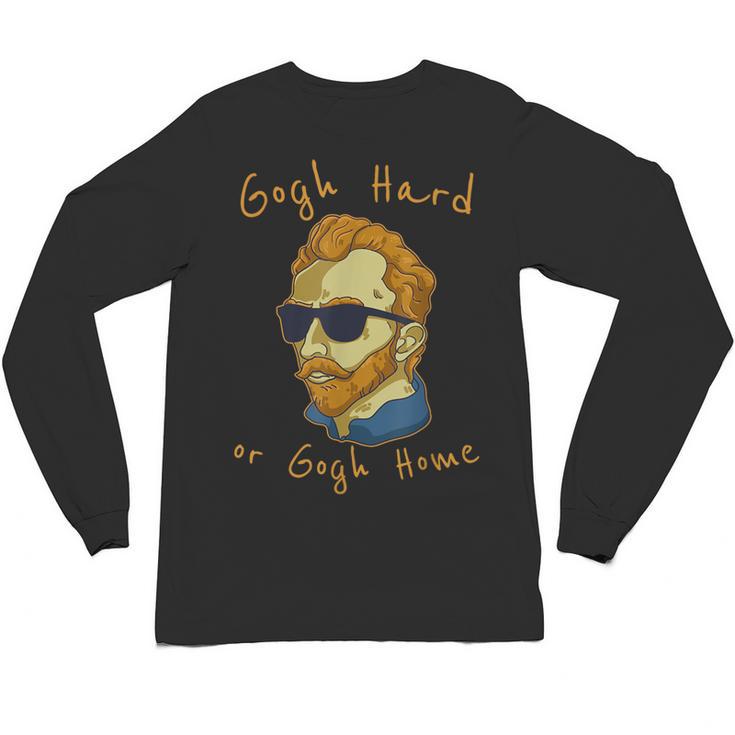 Go Hard Or Go Home Art Teacher Unisex Long Sleeve T-Shirt